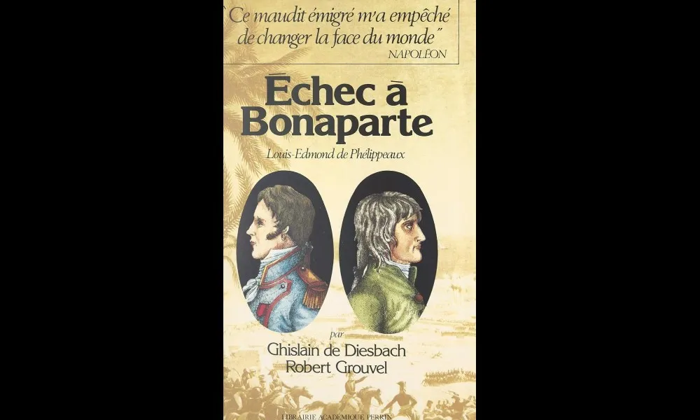 ギスラン ・ド・ディースバッハ( Ghislain de Diesbach)、ロバート・グルーヴェル(Robert Grouvel)著「Échec à Bonaparte: Louis-Edmond de Phélippeaux, 1767-1799」(1980年出版)の表紙絵。